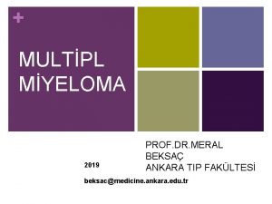 MULTPL MYELOMA 2019 PROF DR MERAL BEKSA ANKARA