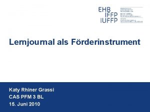 Lernjournal als Frderinstrument Katy Rhiner Grassi CAS PFM