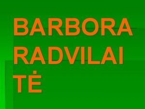BARBORA RADVILAI T Barboros portretas BARBORA Barbora Radvilait