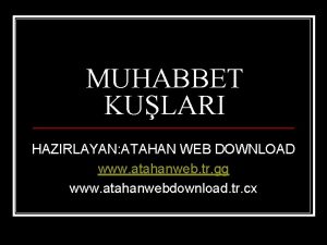 MUHABBET KULARI HAZIRLAYAN ATAHAN WEB DOWNLOAD www atahanweb