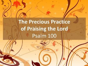 The Precious Practice of Praising the Lord Psalm