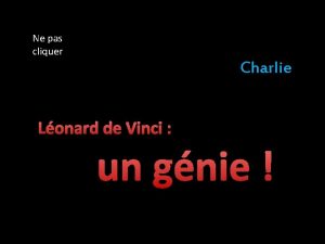 Ne pas cliquer Charlie Lonard de Vinci un