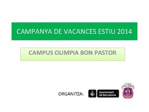 CAMPANYA DE VACANCES ESTIU 2014 CAMPUS OLIMPIA BON