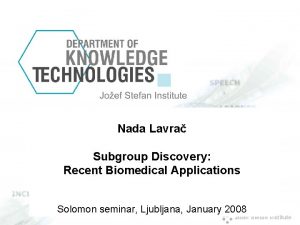 Nada Lavra Subgroup Discovery Recent Biomedical Applications Solomon