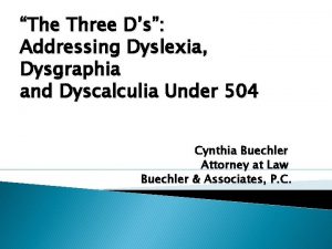 The Three Ds Addressing Dyslexia Dysgraphia and Dyscalculia