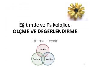 Eitimde ve Psikolojide LME VE DEERLENDRME Dr Ergl