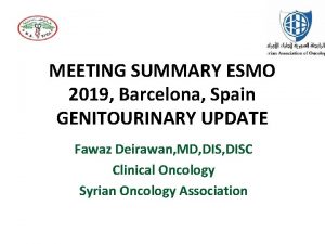 MEETING SUMMARY ESMO 2019 Barcelona Spain GENITOURINARY UPDATE