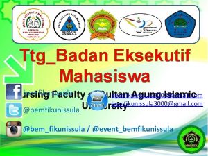 TtgBadan Eksekutif Mahasiswa bemfikunissula 2000gmail com Nursing Faculty