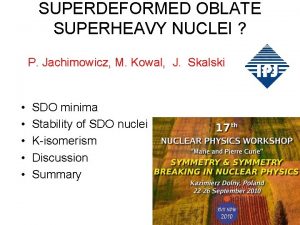 SUPERDEFORMED OBLATE SUPERHEAVY NUCLEI P Jachimowicz M Kowal