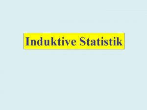 Induktive Statistik Statistische Struktur diskreter Fall Dabei sind