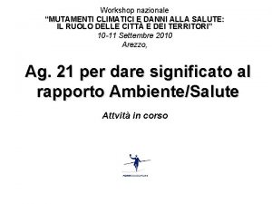 Workshop nazionale MUTAMENTI CLIMATICI E DANNI ALLA SALUTE