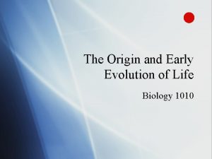 The Origin and Early Evolution of Life Biology