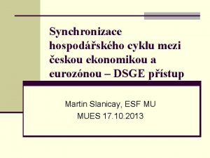 Synchronizace hospodskho cyklu mezi eskou ekonomikou a euroznou