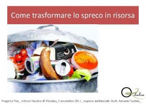 Come trasformare lo spreco in risorsa Progetto Pon