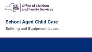 School Aged Child Care Building and Equipment Issues