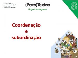 Coordenao e subordinao As frases complexas podem relacionarse