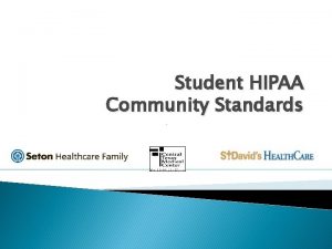 Student HIPAA Community Standards HIPAA Health Insurance Portability