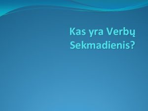 Kas yra Verb Sekmadienis Jei neinai tai perskaityk