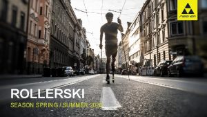 ROLLERSKI SEASON SPRING SUMMER 2020 STATUS 1920 Positive