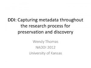 DDI Capturing metadata throughout the research process for