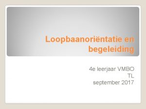 Loopbaanorintatie en begeleiding 4 e leerjaar VMBO TL