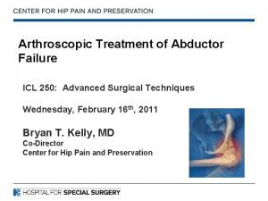 Arthroscopic Treatment of Abductor Failure ICL 250 Advanced