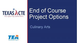 End of Course Project Options Culinary Arts Copyright