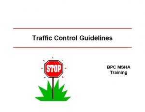Traffic Control Guidelines BPC MSHA Training Traffic Control