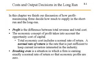 Costs and Output Decisions in the Long Run