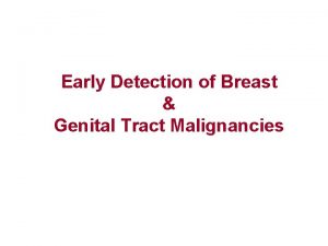 Early Detection of Breast Genital Tract Malignancies Screening