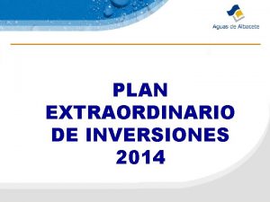 PLAN EXTRAORDINARIO DE INVERSIONES 2014 PRIMERA FASE PRIMERA