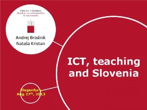 Andrej Brodnik Nataa Kristan ICT teaching and Slovenia