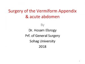 Surgery of the Vermiform Appendix acute abdomen By