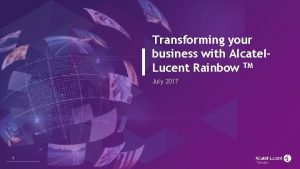Transforming your business with Alcatel Lucent Rainbow TM