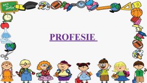 PROFESIE Rozprvame sa Vie o je to profesia