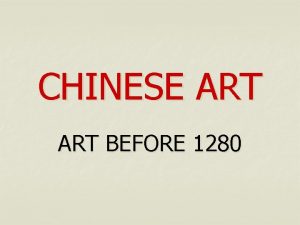 CHINESE ART BEFORE 1280 Its a Beautiful Day