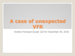 A case of unexpected VFR Aviation forecast issued