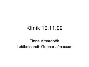 Klnk 10 11 09 Tinna Arnardttir Leibeinandi Gunnar