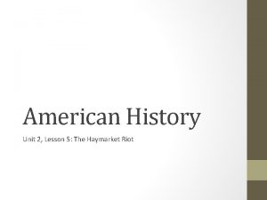 American History Unit 2 Lesson 5 The Haymarket