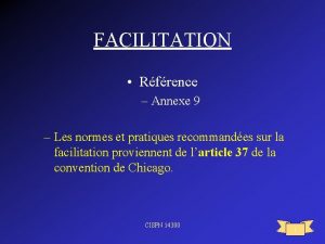 FACILITATION Rfrence Annexe 9 Les normes et pratiques