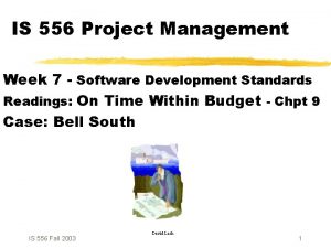 IS 556 Project Management Week 7 Software Development