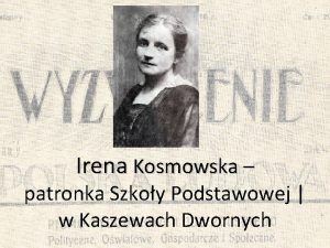 Irena Kosmowska patronka Szkoy Podstawowej w Kaszewach Dwornych