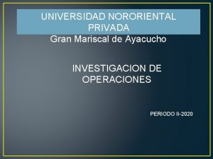 UNIVERSIDAD NORORIENTAL PRIVADA Gran Mariscal de Ayacucho INVESTIGACION