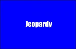 Jeopardy GAME RULES Teams will be the Tables