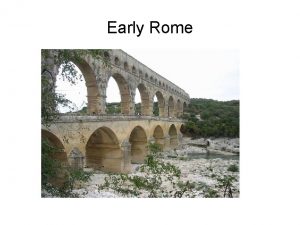 Early Rome Roman as a City and Roman