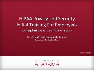 HIPAA Privacy and Security Initial Training For Employees