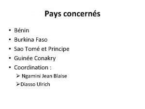 Pays concerns Bnin Burkina Faso Sao Tom et