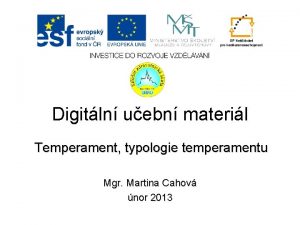 Digitln uebn materil Temperament typologie temperamentu Mgr Martina