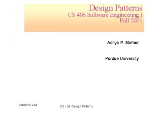 Design Patterns CS 406 Software Engineering I Fall