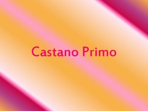 Castano Primo Introduzione Castano Primo una cittadina situata